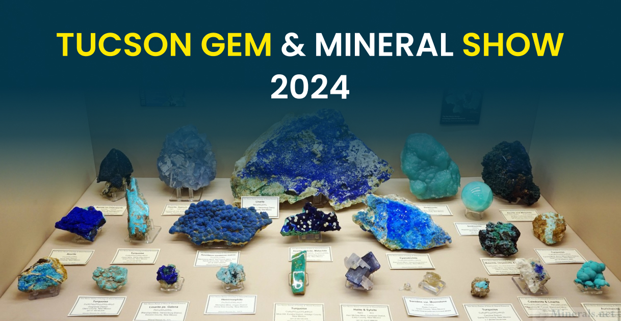 Tucson Gem & Mineral Show 2024 Guide to Exhibits, Events & Highlights